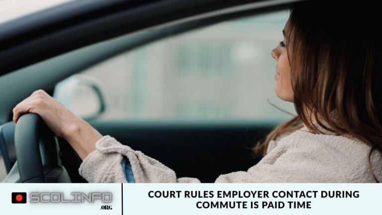 Court Rules Employer Contact During Commute Is Paid Time