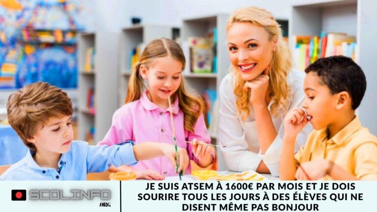 Je suis ATSEM à 1600€ par mois et je dois sourire tous les jours à des élèves qui ne disent même pas bonjour