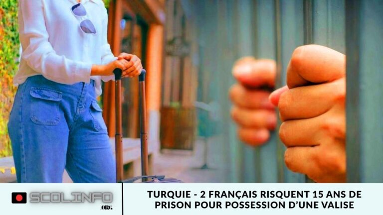 Turquie – 2 Français Risquent 15 Ans de Prison pour Possession d’une Valise Turquie - 2 Français Risquent 15 Ans de Prison pour Possession d’une Valise